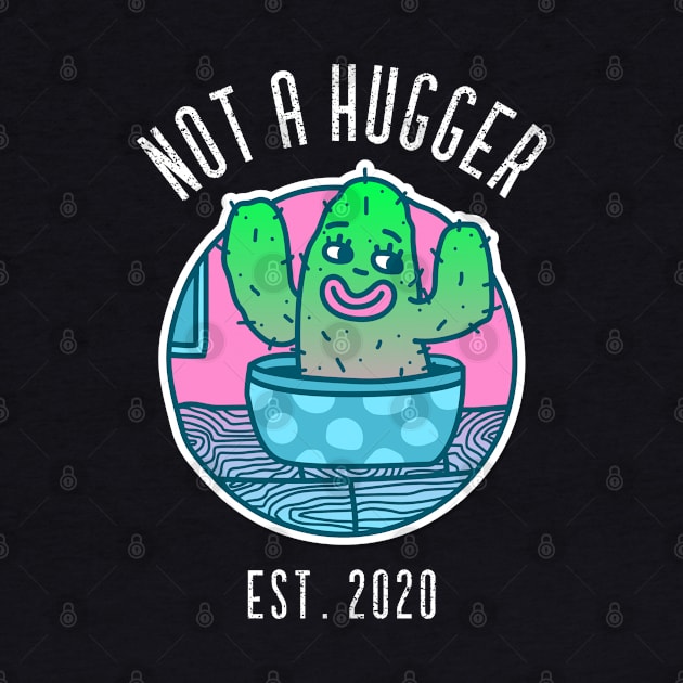 Vintage Not A Hugger Est. 2020 Cactus by Etopix